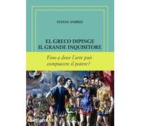 El Greco dipinge il grande inquisitore. Ediz. numerata