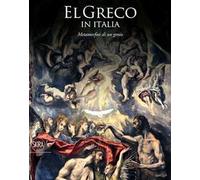 El Greco in Italia. Metamorfosi di un genio. catalogo della mostra (Treviso, 24 ottobre 2015-10 aprile 2016). Ediz. illustrata