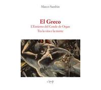 El Greco. L'Entierro del Conde de Orgaz. Tra la vita e la morte