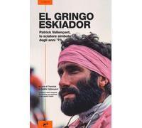 El gringo eskiador. Patrick Vallençant, lo sciatore simbolo degli anni '70 [Pape