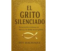 El Grito Silenciado: Persecución Cristiana en África y la Doble Moral Global