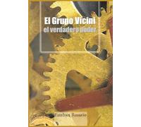 EL GRUPO VICINI: EL VERDADERO PODER