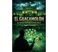 El Guacamolón: Los Ecos de Piedra Bajo la Selva Digital