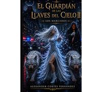 EL GUARDIÁN DE LAS LLAVES DEL CIELO II: LOS MARCADOS