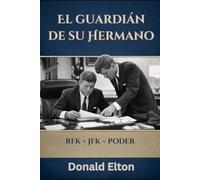 El Guardián de su Hermano: RFK + JFK = Poder