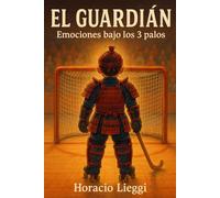 El Guardián: Emociones bajo los 3 palos