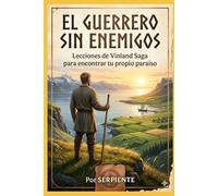El Guerrero sin Enemigos: Lecciones de Vinland Saga para una vida con propósito.: Guía práctica de estoicismo y crecimiento personal.