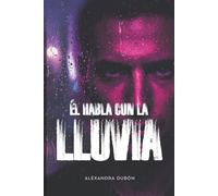 ÉL HABLA CON LA LLUVIA