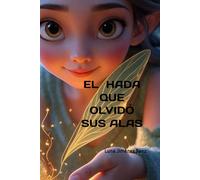 EL HADA QUE OLVIDÓ SUS ALAS