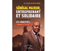 El Hadji Ibrahima Mbow Sénégal majeur, entreprenant et solidaire (Tascabile)