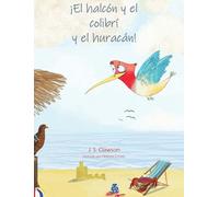 ¡El halcón y el colibrí y el huracán!