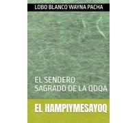 EL HAMPIYMESAYOQ: EL SENDERO SAGRADO DE LA QOQA