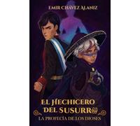 EL HECHICERO DEL SUSURRO: LA PROFECÍA DE LOS DIOSES