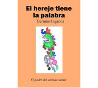 El hereje tiene la palabra di Germán Ciganda, 2018, Youcanprint