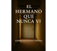 El hermano que nunca vi