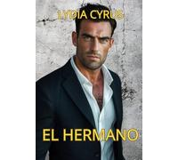 El Hermano: Una novela Erótica y Romántica con secretos familiares y tensión emocional