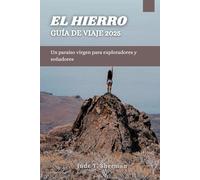 EL HIERRO GUÍA DE VIAJE 2025: Un paraíso virgen para exploradores y soñadores