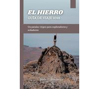 EL HIERRO GUÍA DE VIAJE 2025: Un paraíso virgen para exploradores y soñadores