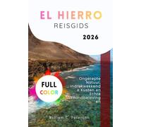 El Hierro Reisgids 2026: Ongerepte Natuur, Indrukwekkende Kusten en Echte Eilandbelevingen