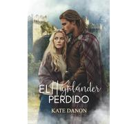 El Highlander Perdido: Romance escocés con viajes en el tiempo