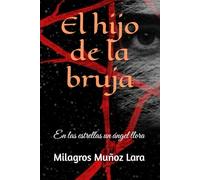 EL HIJO DE LA BRUJA: En las estrellas un ángel llora
