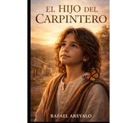 EL HIJO DEL CARPINTERO: Una historia inspiradora sobre la conciencia, el alma y lo que no se puede explicar