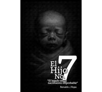 El Hijo No.7: El legado de un nacimiento improbable
