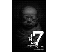 El Hijo No.7: El legado de un nacimiento improbable
