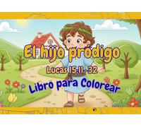El hijo pródigo | Lucas 15:11-32 | Libro para Colorea: Libro para Colorear y Parábola Bíblica Infantil