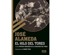 El hilo del toreo: (incluye Historia verdadera de la evolución del toreo): 3