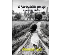 EL Hilo Invisible que Teje Nuestras Vidas