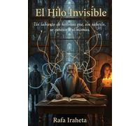 El Hilo Invisible: Un laberinto de historias que, sin saberlo, se cuentan a sí mismas.