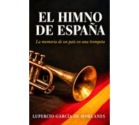 El himno de España: La memoria de un país en una trompeta