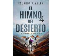 El Himno del Desierto 4: La simiente del odio