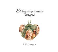 El hogar que nunca imaginó