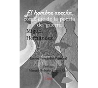 El hombre acecha, eje poesía de guerra