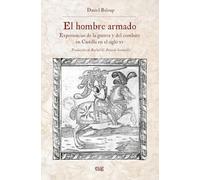 El hombre armado: Experiencias de la guerra y del combate en Castilla en el siglo XV