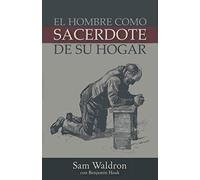 El Hombre como Sacerdote en Su Hogar