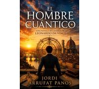 El hombre cuántico: Una novela de la Italia de Leonardo Da Vinci