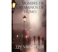 EL HOMBRE DE LAS MANOS DE HUMO