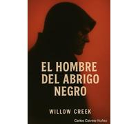 EL HOMBRE DEL ABRIGO NEGRO: El último aliento de Willow Creek: 1