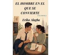 El Hombre en el que se Convierte