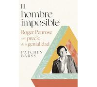 El hombre imposible: Roger Penrose y el precio de la genialidad