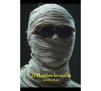 El Hombre Invisible: Una Romance Grotesca