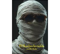 El Hombre Invisible: Una Romance Grotesca
