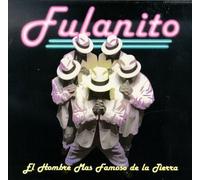 El Hombre Mas Famoso de la Tierra by Fulanito (1997-11-17)