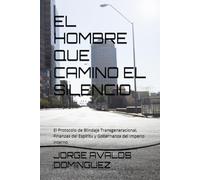EL HOMBRE QUE CAMINO EL SILENCIO: El Protocolo de Blindaje Transgeneracional, Finanzas del Espíritu y Gobernanza del Imperio Interno