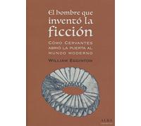 El hombre que inventó la ficción : cómo Cervantes abrió la puerta al mundo moderno: 139