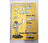 El hombre que no existía y otros cuentos para llorar o para reir