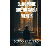 EL HOMBRE QUE NO SABÍA MENTIR